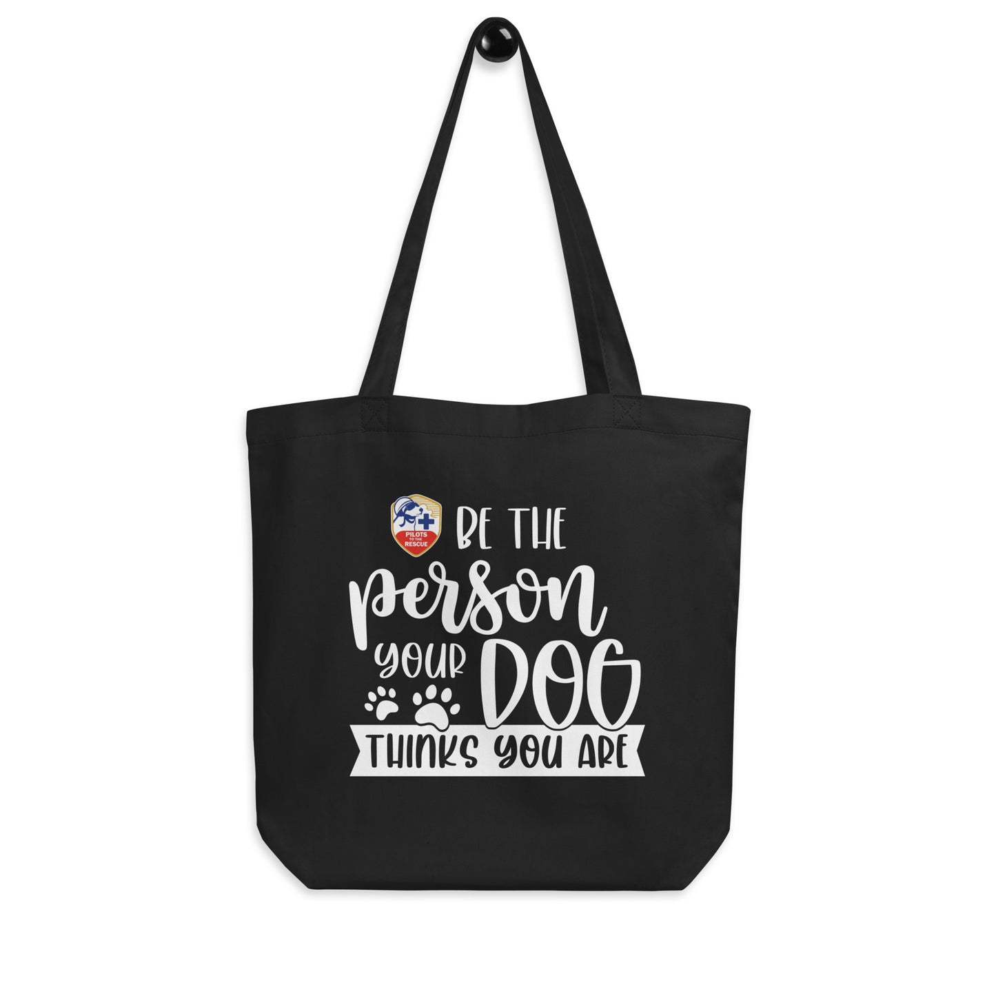 'Be The Person Your Dog Thinks You Are' Eco Tote Bag