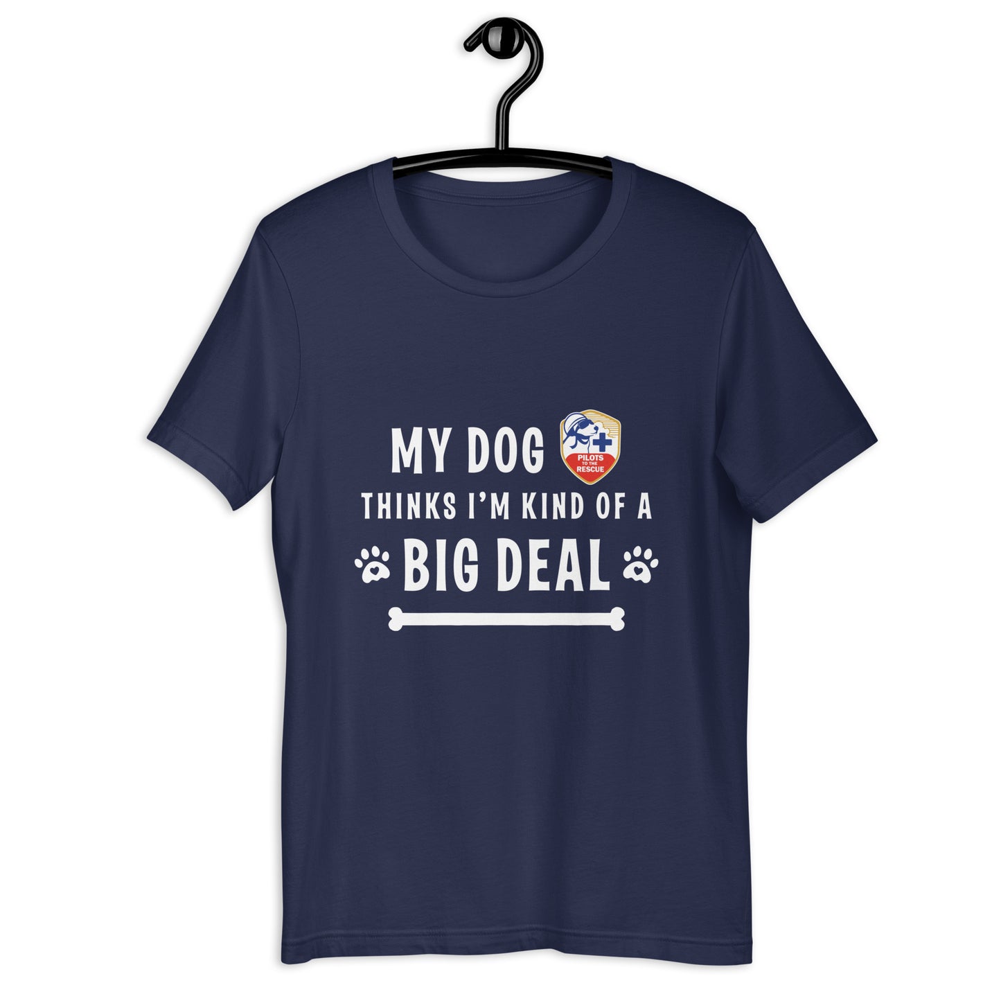 'My Dog Thinks I'm Kind Of A Big Deal' Unisex T-shirt