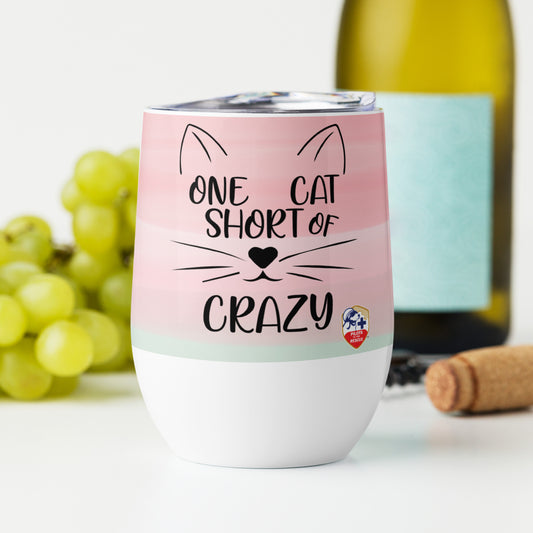 'One Cat Short Of Crazy' Wine Tumbler